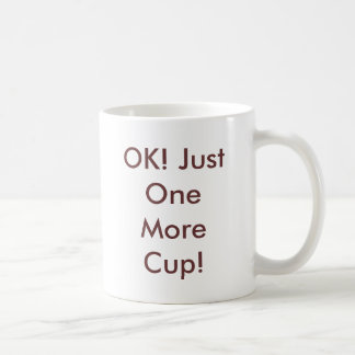 Oké. Nog een beker! Koffiemok