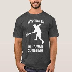 Oké om een muur vast te zetten Soms Racquetball T T-shirt