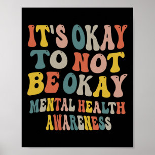 Oké om niet oké te zijn Mentale Gezondheidsbewustz Poster