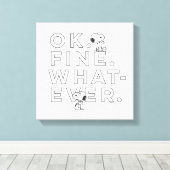 "Oké. Prima. Wat dan ook." Canvas Afdruk (Insitu (Houten vloer))