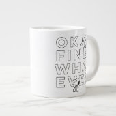 "Oké. Prima. Wat dan ook." Extra Grote Beker (Voorkant rechts)