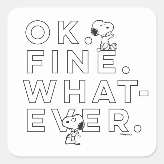 "Oké. Prima. Wat dan ook." Vierkante Sticker (Voorkant)