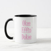Okee Effin Dokee Funny Kantoor Quote Vrouwen Mok (Links)