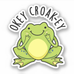 Okey Croak-ey Grappige Kikker Pun Sticker