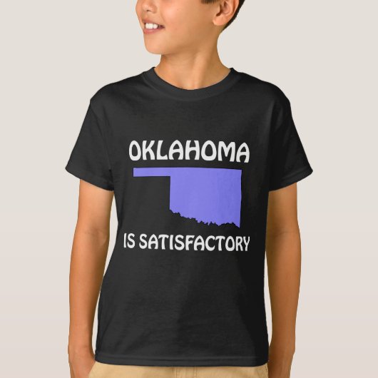 Oklahoma - is bevredigend t-shirt (Voorkant)