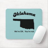 Oklahoma Motto - We zijn in orde, je bent niet Muismat (Met muis)