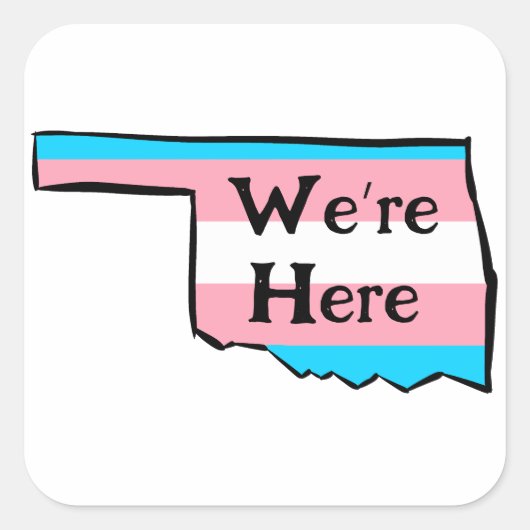Oklahoma Trans Pride We zijn hier of je bericht Vierkante Sticker (Voorkant)