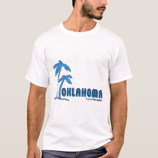 Oklahoma... tropisch paradijs deel 2 t-shirt (Voorkant)