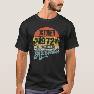oktober 1972 50 jaar Geweldige 50e geboorte T-shirt