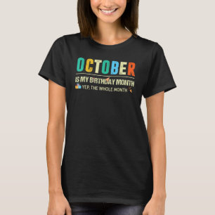Oktober is mijn verjaardag, de hele maand Birthda T-shirt