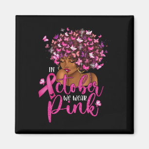 Oktober We Draag Roze Black Woman Breast Cancer Aw Magneet
