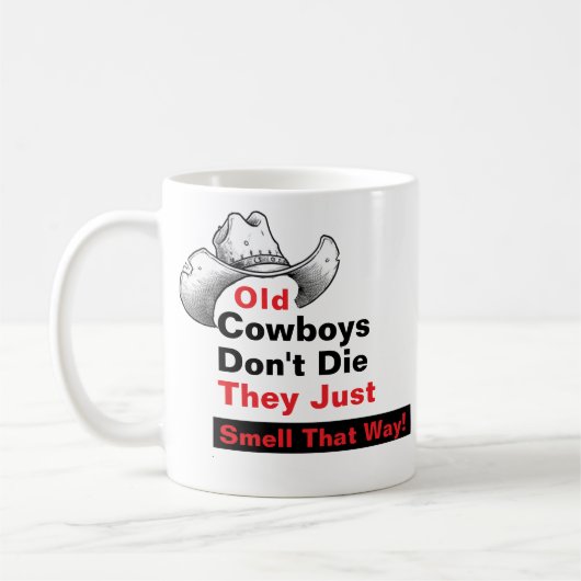 Old Cowboys Don't Die Mug - Funny Western Gift (Gauche)