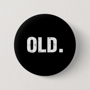 Old Fun 40th 50th 60th Birthday Gag Part Ronde Button 5,7 Cm