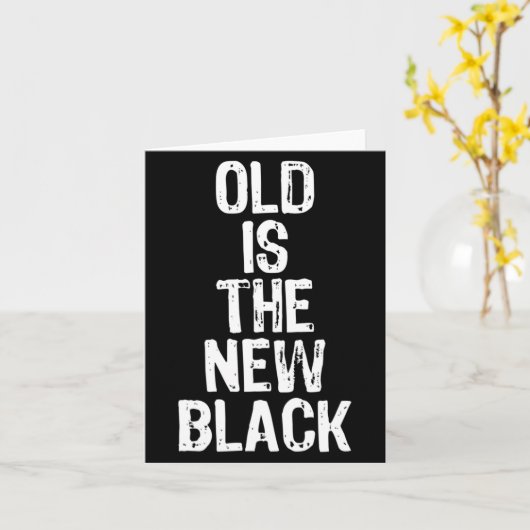 Old Is The New Black Funny Elderly Gift Christmas Kaart (Gele Bloem)