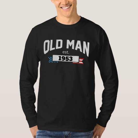 Old Man Est 1953 Patriotic  Fathers Day  1 T-shirt (Voorkant)