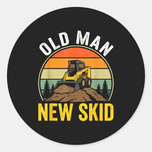 Old Man New Skid Funny Skid Steer Operator Ronde Sticker (Voorkant)