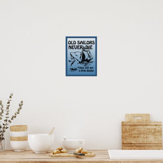Old Sailors Never Die Funny Poster (Cuisine)