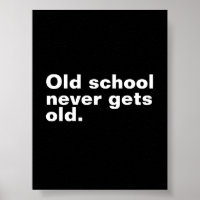 Old School krijgt nooit oud - Grappig Gezegde sarc