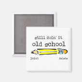 Old School potlood grappige magneet Humor (Voorkant / Achterkant)