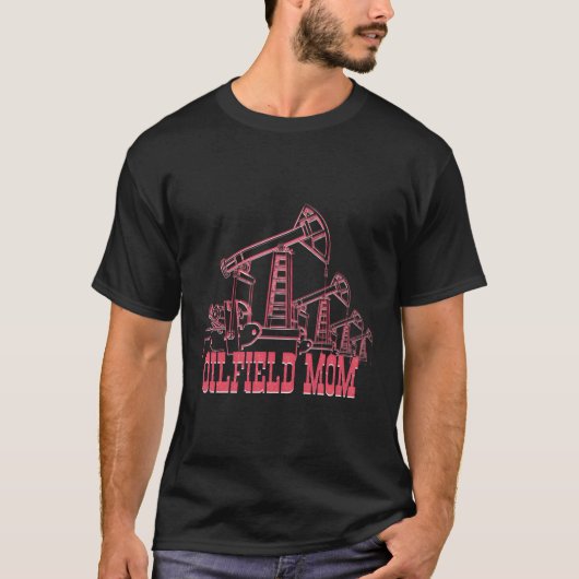 Olieveld Moeder Olie Rig Worker Mining Petroleum O T-shirt (Voorkant)