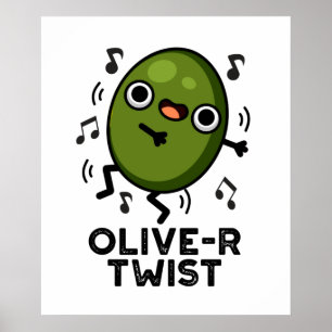 Olive-r Twist Funny Fruit Olive Pun Poster