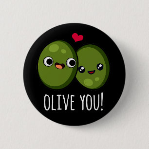Olive You Funny Olive Pun Dark BG Ronde Button 5,7 Cm