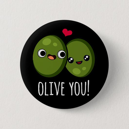Olive You Funny Olive Pun Dark BG Ronde Button 5,7 Cm (Voorkant)