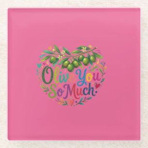 Olive You So Much T-Shirt Glazen Onderzetter