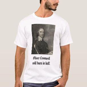 Oliver Cromwell, Oliver Cromwellzal in de hel bran T-shirt