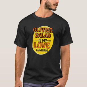 Olivier Salad is My Love Language Aardappelsalade T-shirt