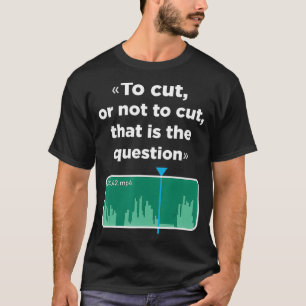 Om al dan niet te snijden dat is de vraag Video Ed T-shirt