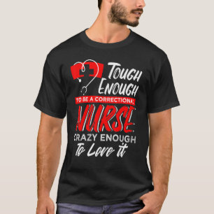 Om een correctionele verpleegster te zijn die gek t-shirt