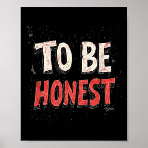 Om eerlijk te zijn Motto Costume Poster