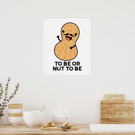 Om grappig te zijn of niet te zijn pindakaas poster (Keuken)