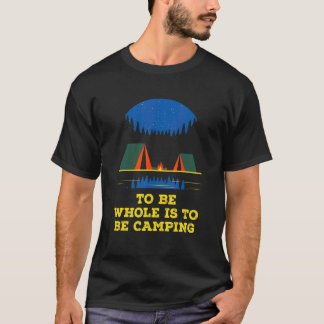 Om Heel te Zijn is om te Kamperen Motiverende Spre T-shirt