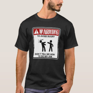 Om letsel te voorkomen, vertel me niet hoe ik mijn t-shirt