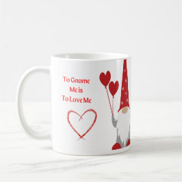 Om me te vergaren is van mij houden met een gnoom  koffiemok