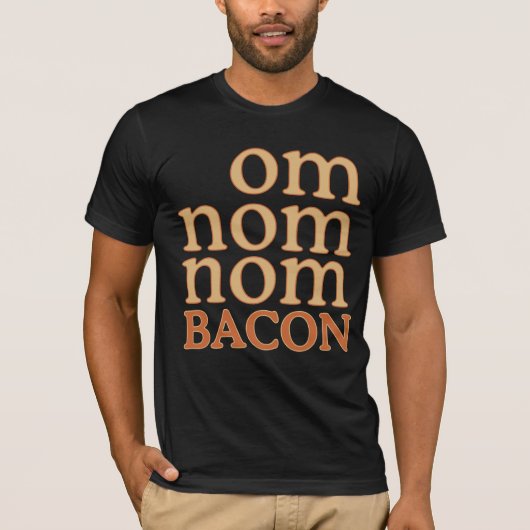OM NOM NOM BACON T-SHIRT (Voorkant)