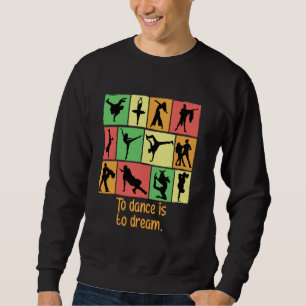 Om te dansen is om te dromen Funny Danser Humor Da Trui