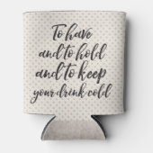 Om te hebben en te houden kan Coozie (Voorkant)