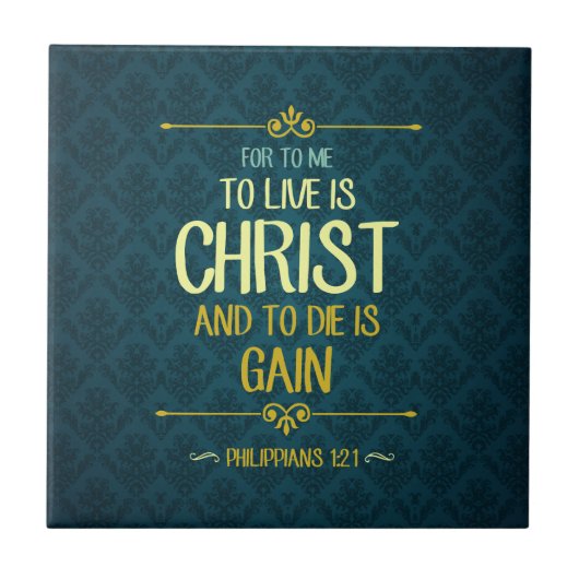 Om te leven is Christus - Filippijnen 1:21 Tegeltje (Voorkant)