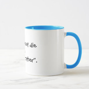 "Om te veranderen, moet men aan één leven denken Mok