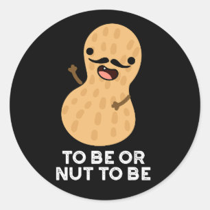 Om Te Zijn Of Niet Te Zijn Grappige Pinda Woordspe Ronde Sticker