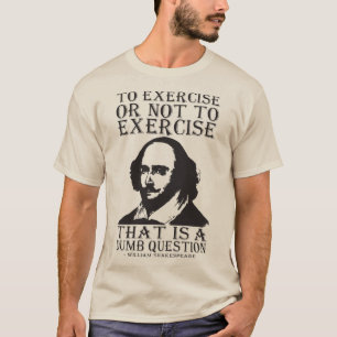 Om wel of niet te sporten? - Shakespeare T-shirt