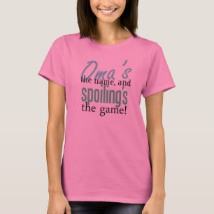 Oma is de naam, en Spoiling is het spel! T-shirt