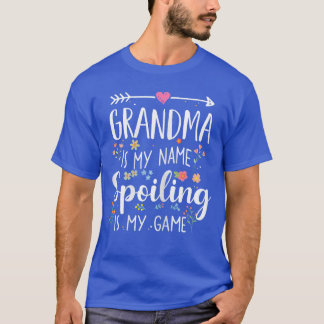 Oma is mijn naam Verwennen is mijn spel Grappige o T-shirt