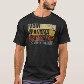 Oma Oma Grootmoeder Ik Word Alleen Maar Beter T-shirt