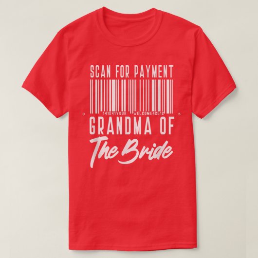 Oma van de Bride Funny Scan for Payment T-shirt (Design voorkant)