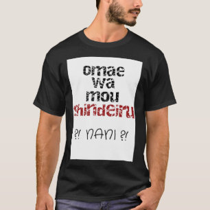 Omae wa mou shindeiru Manga Anime japanese2642png2 T-shirt