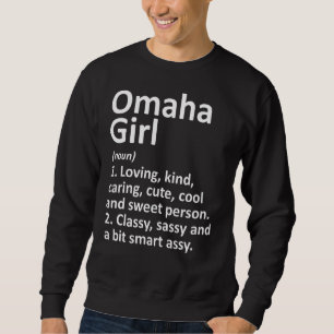 Omaha Girl Ne Nebraska Funny City Home Roots Trui